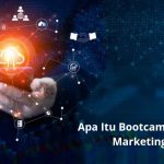 Beberapa Hal yang Dipelajari Pada Bootcamp Digital Marketing